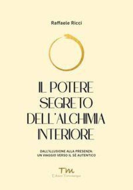 Produktbild: Il potere segreto dell'alchimia interiore. Dall'illusione alla presenza: un viaggio verso il s&eacute; autentico