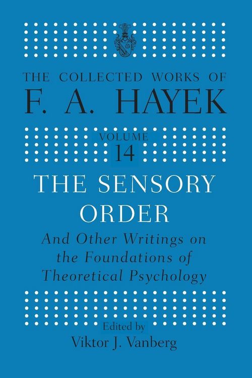 Produktbild: The Sensory Order and Other Writings on the Foundations of Theoretical Psychology