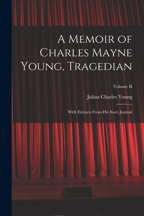 Produktbild: A Memoir of Charles Mayne Young, Tragedian