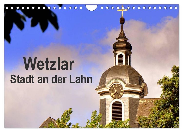 Wetzlar - Stadt an der Lahn (Wandkalender 2025 DIN A4 quer), CALVENDO Monatskalender
