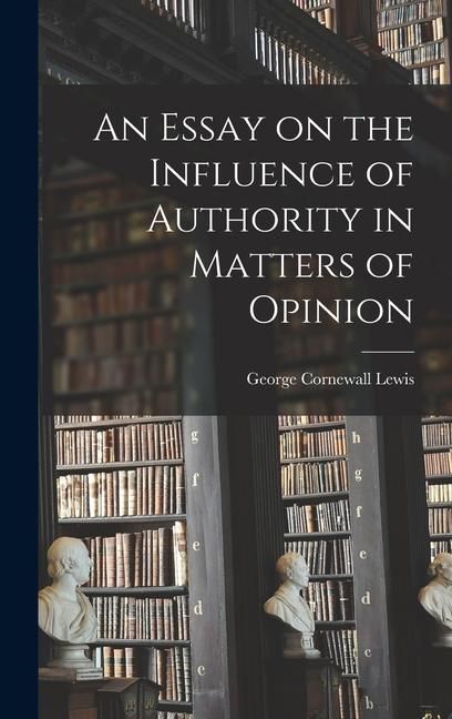 Produktbild: An Essay on the Influence of Authority in Matters of Opinion