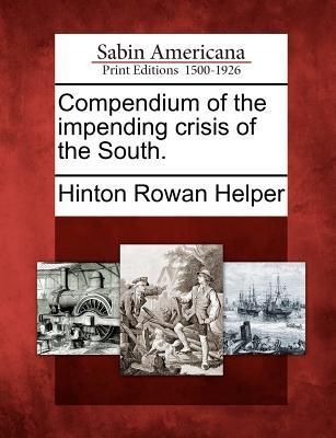 Produktbild: Compendium of the Impending Crisis of the South.
