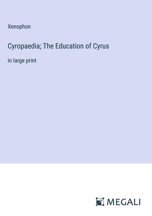 Produktbild: Cyropaedia; The Education of Cyrus
