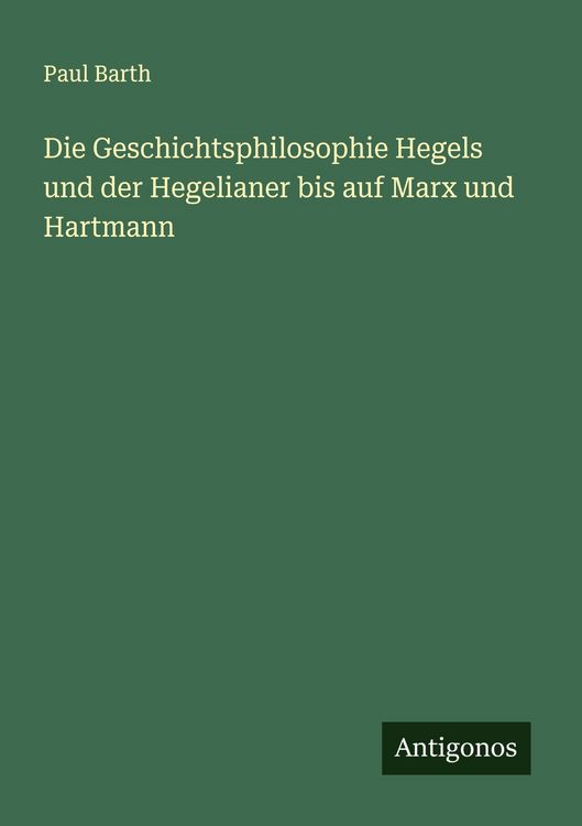 Produktbild: Die Geschichtsphilosophie Hegels und der Hegelianer bis auf Marx und Hartmann