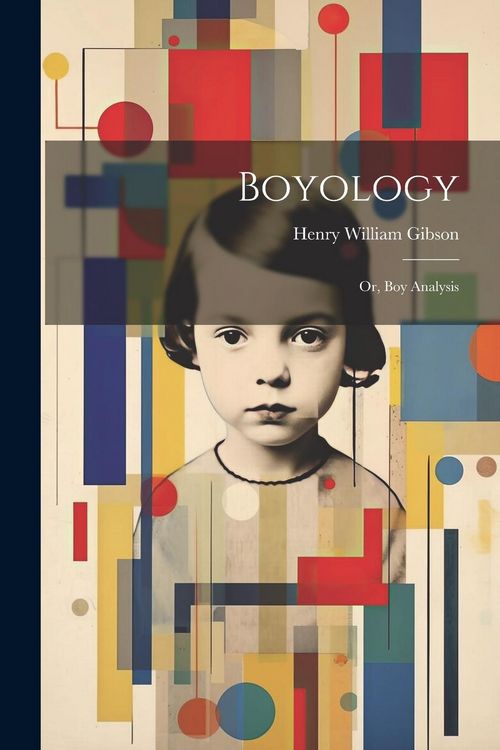 Produktbild: Boyology; or, Boy Analysis