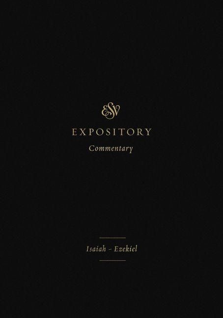 Produktbild: ESV Expository Commentary - Isaiah-Ezekiel (Volume 6)