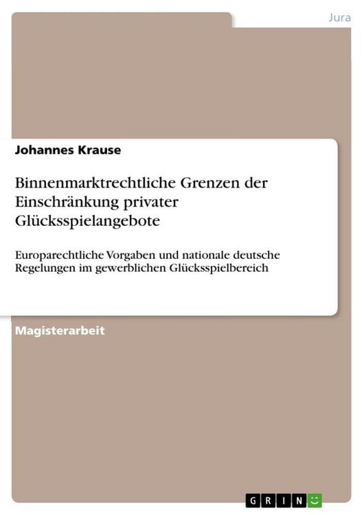 Produktbild: Binnenmarktrechtliche Grenzen der Einschr&auml;nkung privater Gl&uuml;cksspielangebote