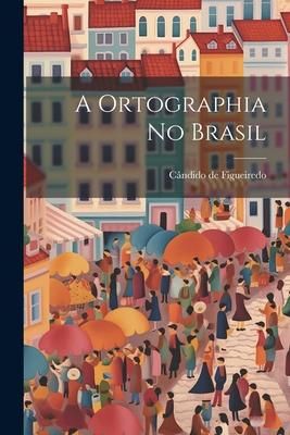 Produktbild: A Ortographia no Brasil