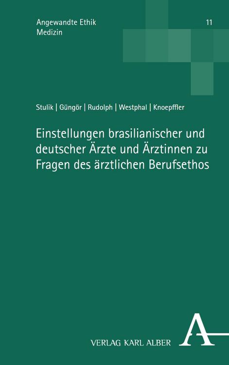 Produktbild: Einstellungen brasilianischer und deutscher &Auml;rzte und &Auml;rztinnen zu Fragen des &auml;rztlichen Berufsethos
