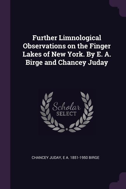 Produktbild: Further Limnological Observations on the Finger Lakes of New York. By E. A. Birge and Chancey Juday