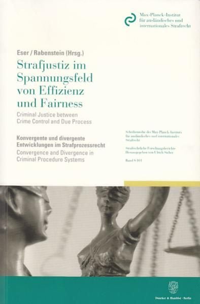 Produktbild: Strafjustiz im Spannungsfeld von Effizienz und Fairness - Criminal Justice between Crime Control and Due Process.