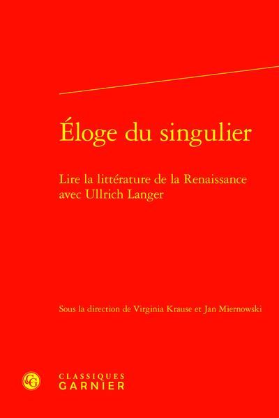 Produktbild: Eloge du singulier : Lire la litt&eacute;rature de la Renaissance avec