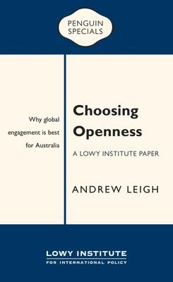 Produktbild: Choosing Openness: A Lowy Institute Paper: Penguin Special