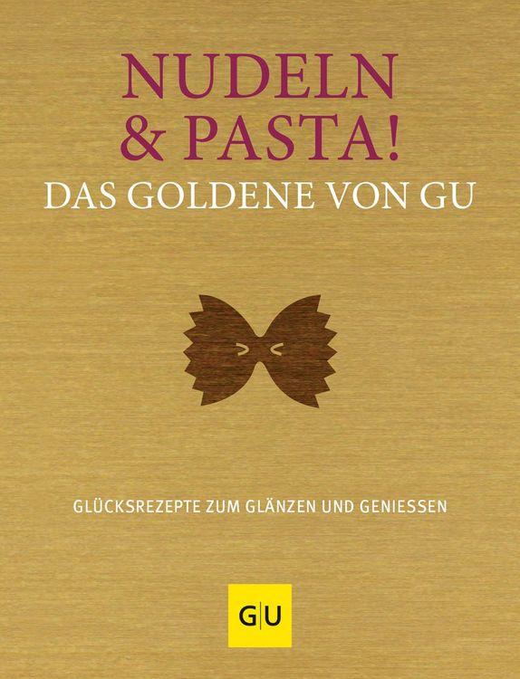 Produktbild: Nudeln & Pasta! Das Goldene von GU