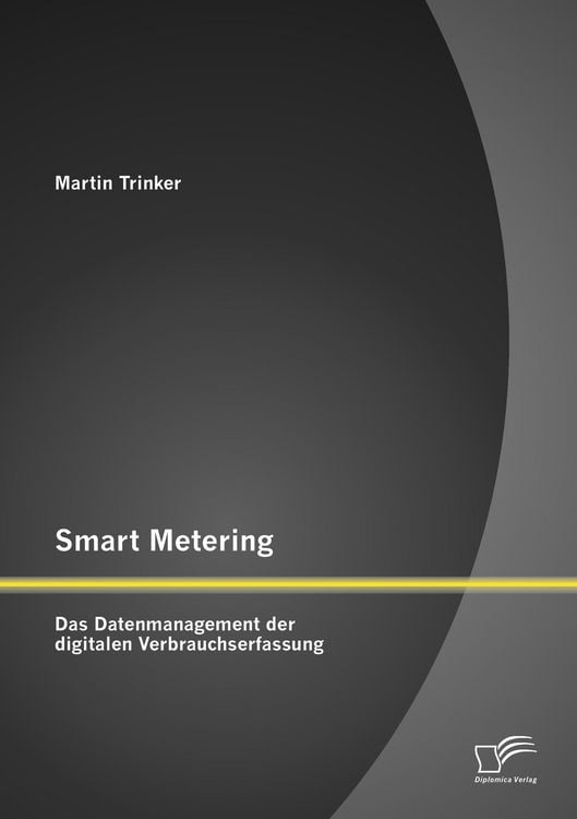Produktbild: Smart Metering: Das Datenmanagement der digitalen Verbrauchserfassung