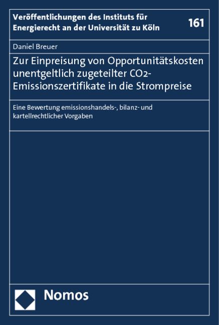 Produktbild: Zur Einpreisung von Opportunit&auml;tskosten unentgeltlich zugeteilter CO2-Emissionszertifikate in die Strompreise