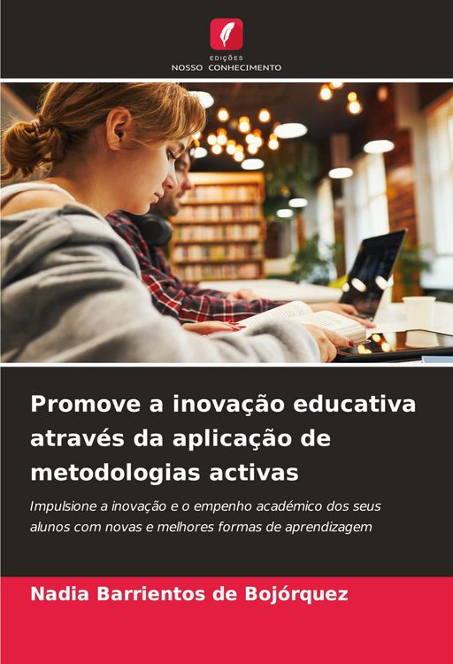 Produktbild: Promove a inova&ccedil;&atilde;o educativa atrav&eacute;s da aplica&ccedil;&atilde;o de metodologias activas