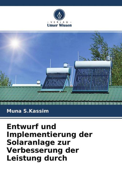 Produktbild: Entwurf und Implementierung der Solaranlage zur Verbesserung der Leistung durch