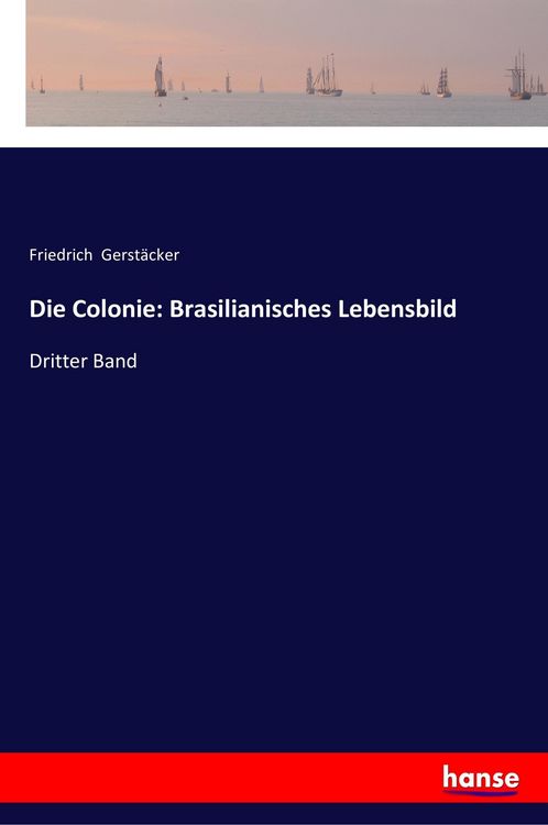 Produktbild: Die Colonie: Brasilianisches Lebensbild
