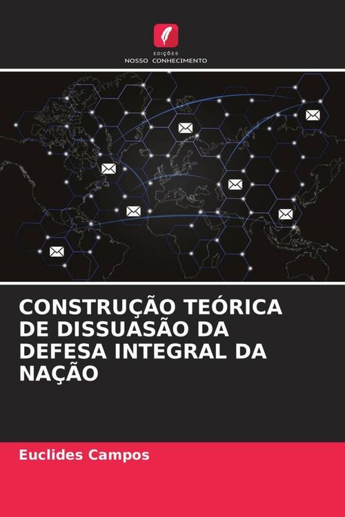 Produktbild: Constru&ccedil;&atilde;o Te&oacute;rica De Dissuas&atilde;o Da Defesa Integral Da Na&ccedil;&atilde;o