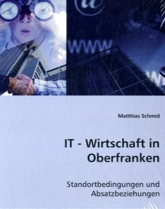 Produktbild: Schmid, M: IT - Wirtschaft in Oberfranken