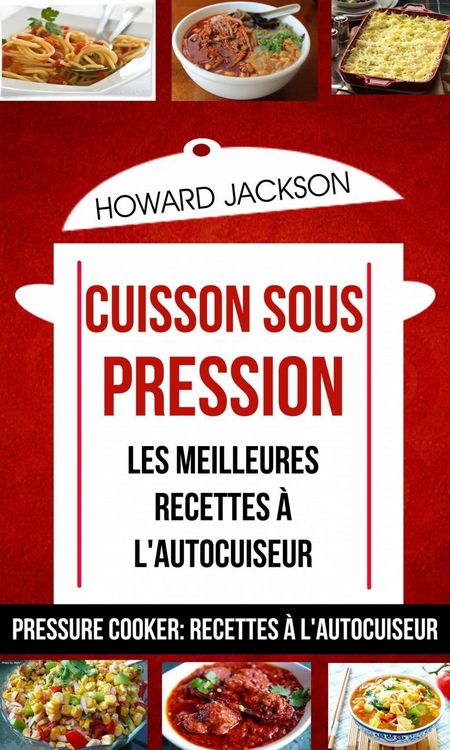 Produktbild: Cuisson sous pression: les meilleures recettes &agrave; l'autocuiseur (Pressure Cooker: Recettes &agrave; l'autocuiseur)