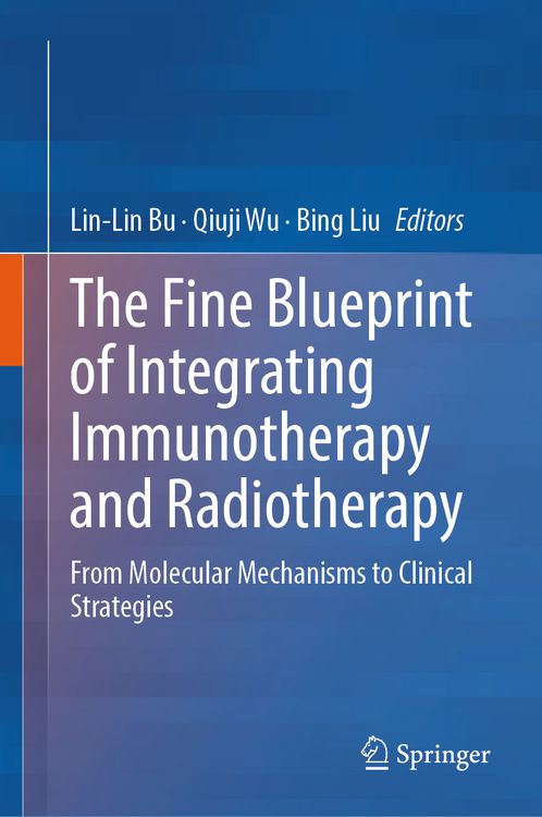 Produktbild: The Fine Blueprint of Integrating Immunotherapy and Radiotherapy