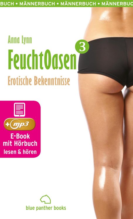 Produktbild: Feuchtoasen 3 | Erotische Bekenntnisse | Erotik Audio Story | Erotisches H&ouml;rbuch