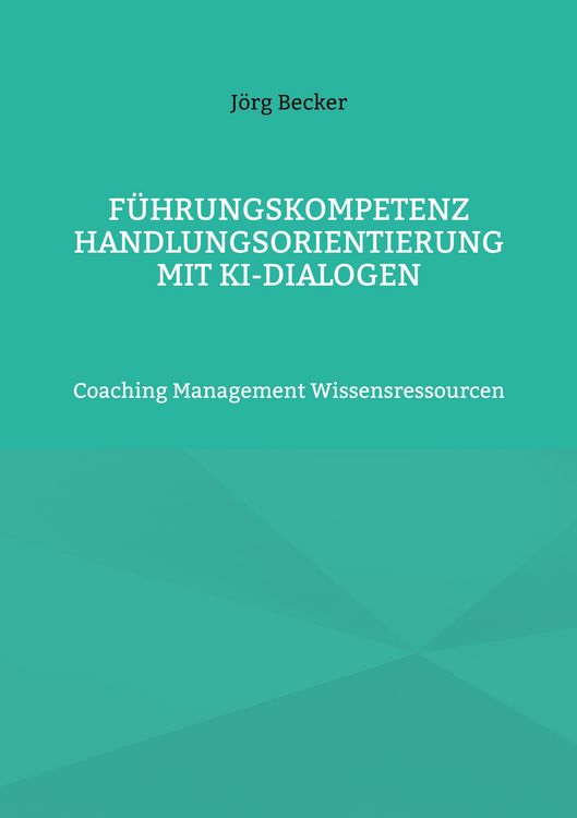 Produktbild: F&uuml;hrungskompetenz Handlungsorientierung mit KI-Dialogen