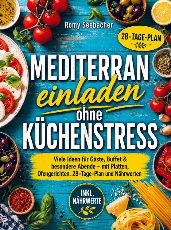 Produktbild: Mediterran einladen ohne K&uuml;chenstress