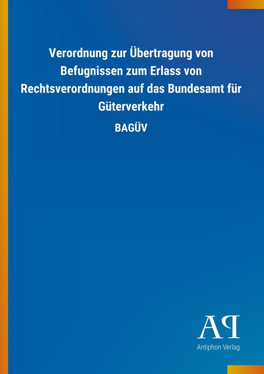 Produktbild: Verordnung zur &Uuml;bertragung von Befugnissen zum Erlass von Re