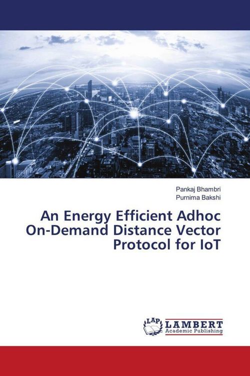 Produktbild: An Energy Efficient Adhoc On-Demand Distance Vector Protocol for IoT