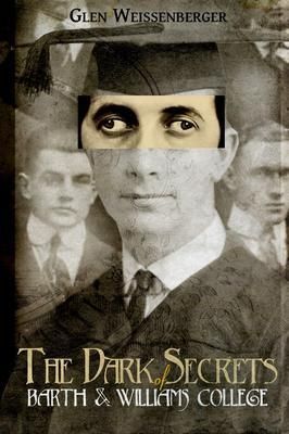 Produktbild: The Dark Secrets of Barth and Williams College