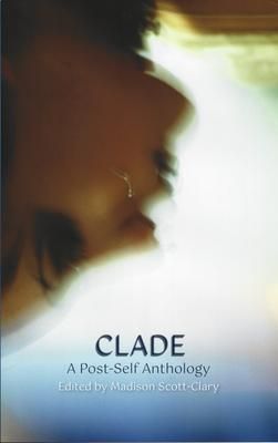 Produktbild: Clade - A Post-Self Anthology