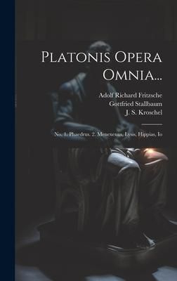 Produktbild: Platonis Opera Omnia...: No. 1. Phaedrus. 2. Menexenus, Lysis, Hippias, Io
