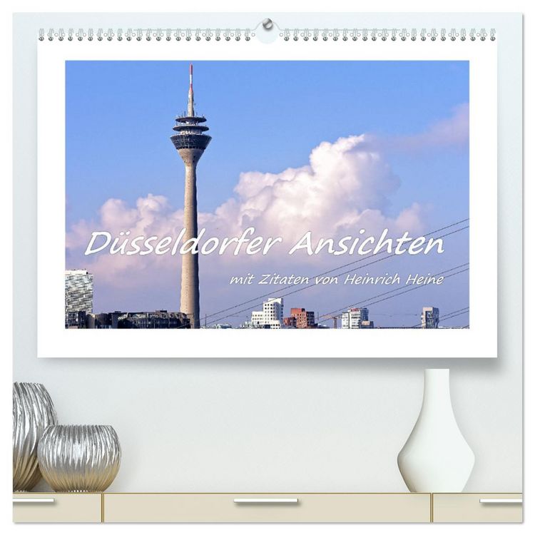 Produktbild: D&uuml;sseldorfer Ansichten mit Zitaten von Heinrich Heine (hochwertiger Premium Wandkalender 2026 DIN A2 quer), Kunstdruck in Hochglanz