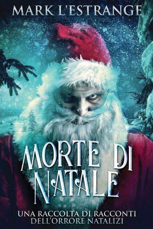 Produktbild: Morte di Natale - Una raccolta di racconti dell'orrore natalizi