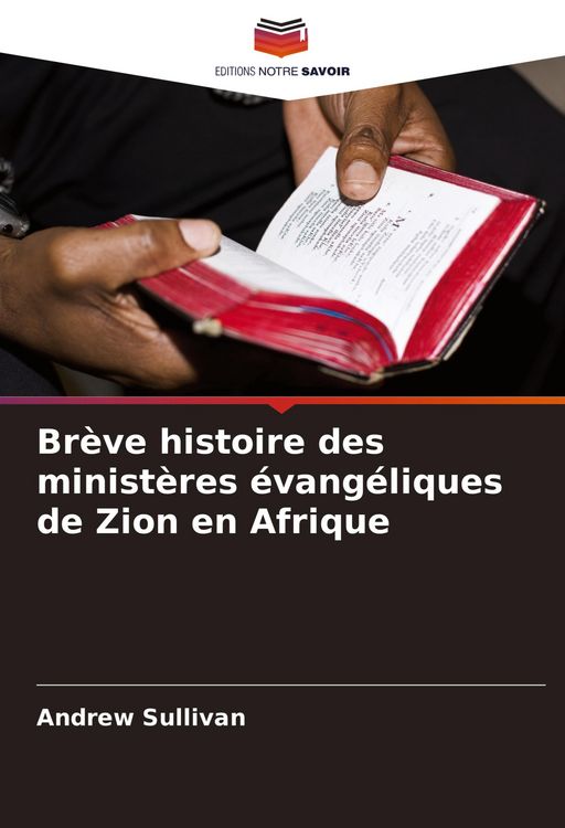 Produktbild: Br&egrave;ve histoire des minist&egrave;res &eacute;vang&eacute;liques de Zion en Afrique