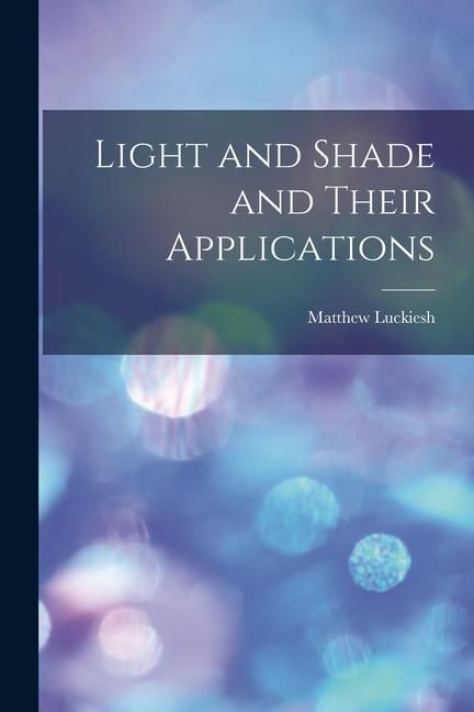 Produktbild: Light and Shade and Their Applications