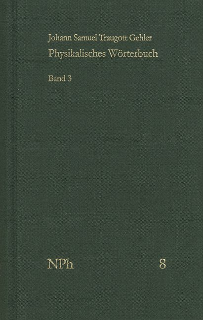 Produktbild: Physikalisches W&ouml;rterbuch oder Versuch einer Erkl&auml;rung der vornehmsten ... / Band 3: Von Liquoren bis Sedativsalz