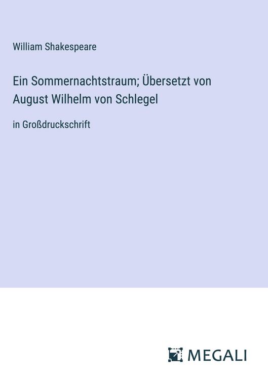 Produktbild: Ein Sommernachtstraum; &Uuml;bersetzt von August Wilhelm von Schlegel