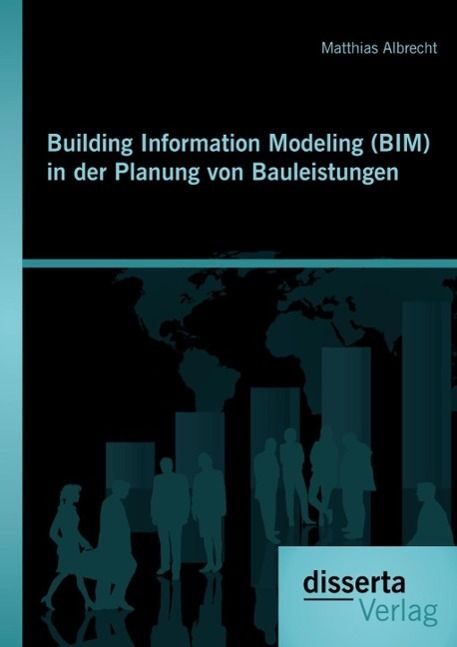 Produktbild: Building Information Modeling (BIM) in der Planung von Bauleistungen