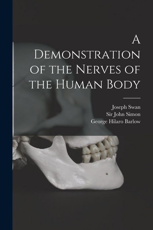 Produktbild: A Demonstration of the Nerves of the Human Body [electronic Resource]
