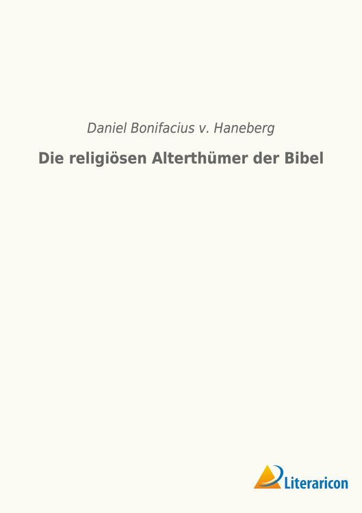 Produktbild: Die religi&ouml;sen Alterth&uuml;mer der Bibel