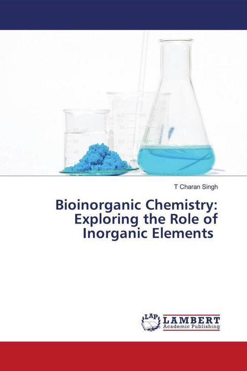 Produktbild: Bioinorganic Chemistry: Exploring the Role of Inorganic Elements
