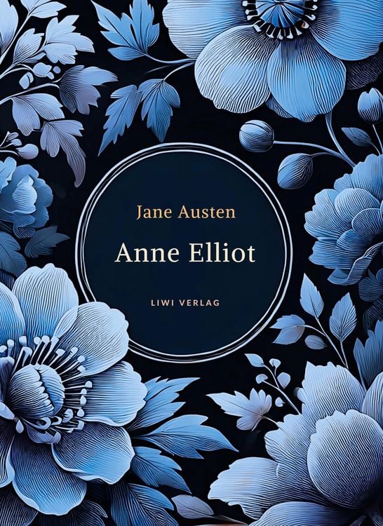 Produktbild: Jane Austen: Anne Elliot. Vollst&auml;ndige Neuausgabe.