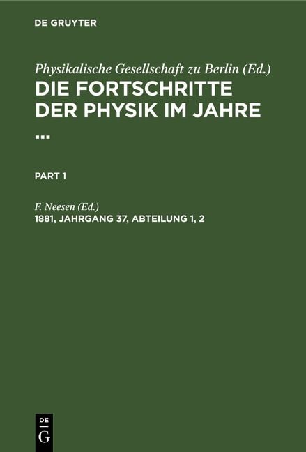 Produktbild: Die Fortschritte der Physik im Jahre .... 1881, Jahrgang 37, Abteilung 1, 2