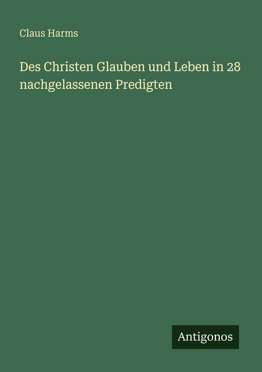 Produktbild: Des Christen Glauben und Leben in 28 nachgelassenen Predigten