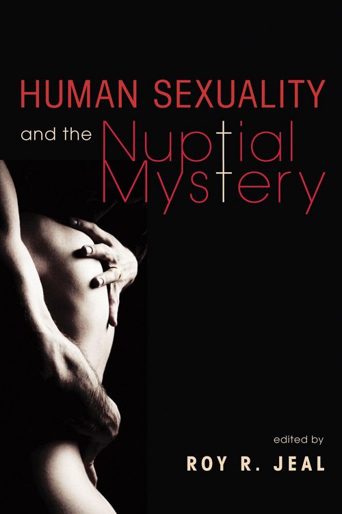 Produktbild: Human Sexuality and the Nuptial Mystery