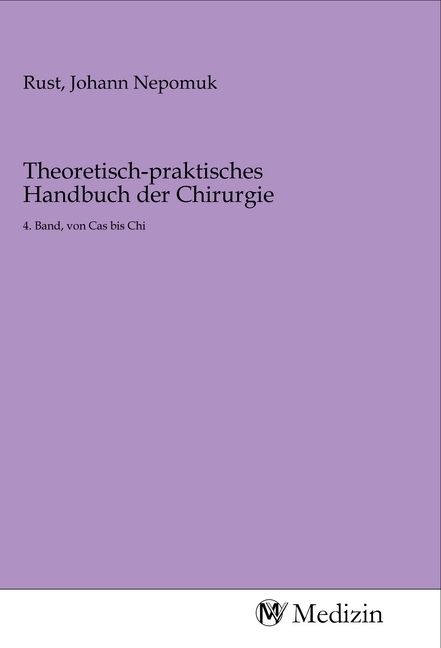 Produktbild: Theoretisch-praktisches Handbuch der Chirurgie